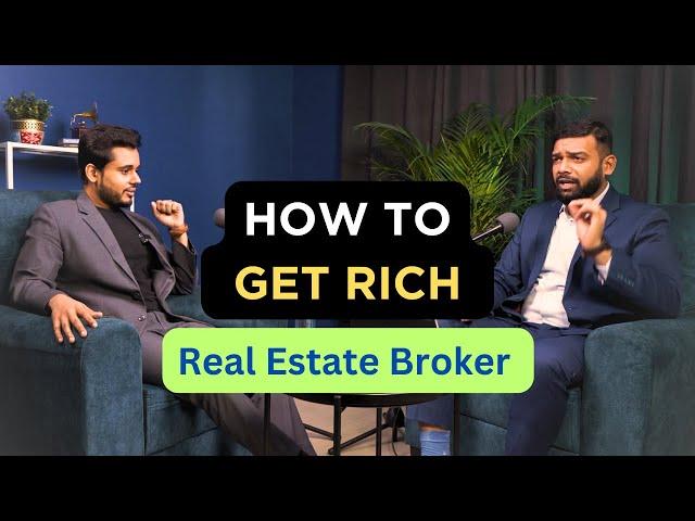 How to get rich as a real estate broker feat. Snehil Yadav